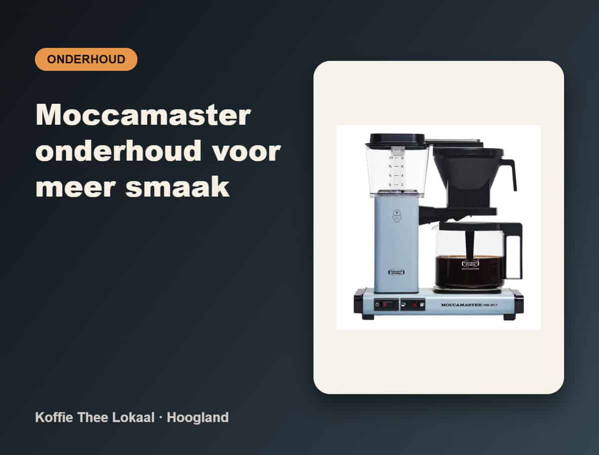 Moccamaster onderhoud voor meer smaak